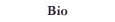 Bio